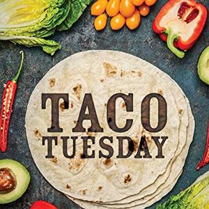 Taco Tuesday: More Than 100 Recipes For Appetizers, Meals, Sides And Sweets