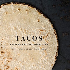 Tacos: Recipes And Provocations