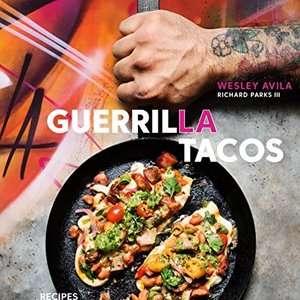 Guerrilla Tacos: Recipes From The Streets Of LA